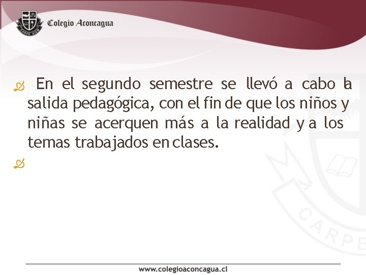 En el segundo semestre se llevó a cabo la salida pedagógica, con el fin