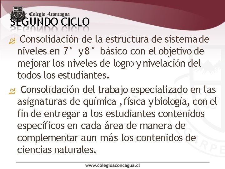 SEGUNDO CICLO Consolidación de la estructura de sistema de niveles en 7° y 8°