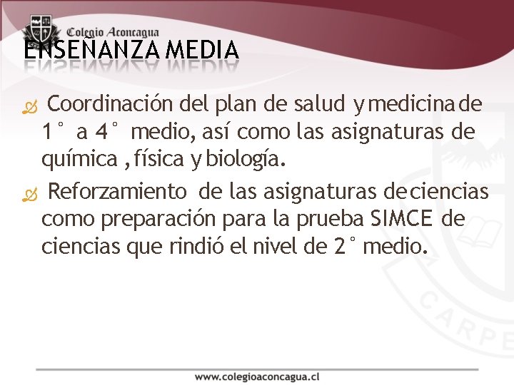 ENSEÑANZA MEDIA Coordinación del plan de salud y medicina de 1° a 4° medio,