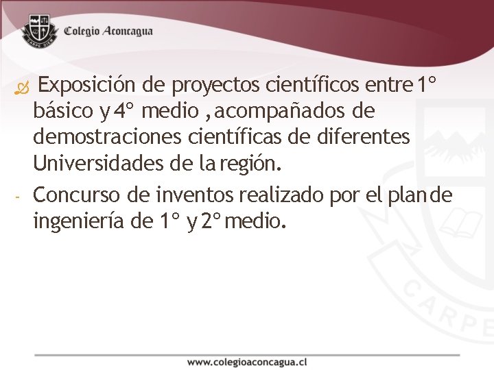 Exposición - de proyectos científicos entre 1º básico y 4º medio , acompañados Exposición - de proyectos científicos entre 1º básico y 4º medio , acompañados