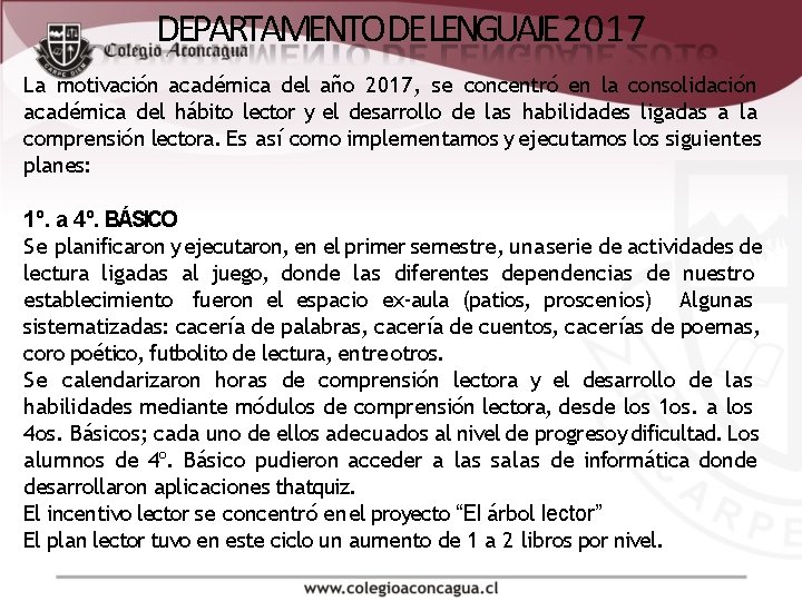 DEPARTAMENTO DE LENGUAJE 2017 La motivación académica del año 2017, se concentró en la