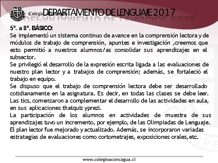 DEPARTAMENTO DE LENGUAJE 2017 5º. a 8º. BÁSICO: Se implementó un sistema continuo de