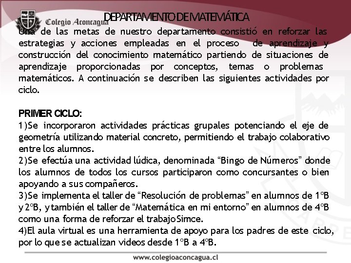 DEPARTAMENTO DE MATEMÁTICA Una de las metas de nuestro departamento consistió en reforzar las