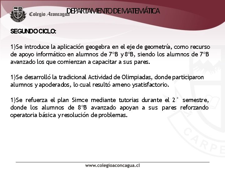 DEPARTAMENTO DE MATEMÁTICA SEGUNDO CICLO: 1)Se introduce la aplicación geogebra en el eje de DEPARTAMENTO DE MATEMÁTICA SEGUNDO CICLO: 1)Se introduce la aplicación geogebra en el eje de