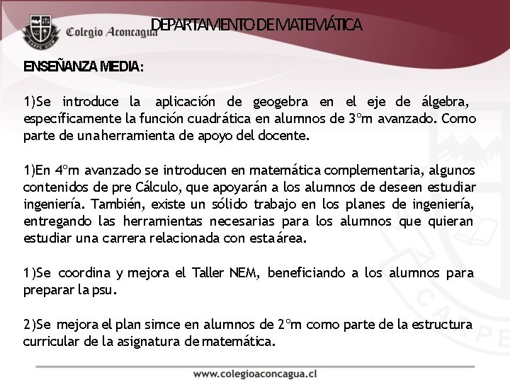 DEPARTAMENTO DE MATEMÁTICA ENSEÑANZA MEDIA: 1)Se introduce la aplicación de geogebra en el eje DEPARTAMENTO DE MATEMÁTICA ENSEÑANZA MEDIA: 1)Se introduce la aplicación de geogebra en el eje