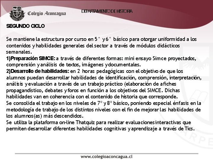 DEPARTAMENTO DE HISTORIA SEGUNDO CICLO Se mantiene la estructura por curso en 5° y DEPARTAMENTO DE HISTORIA SEGUNDO CICLO Se mantiene la estructura por curso en 5° y