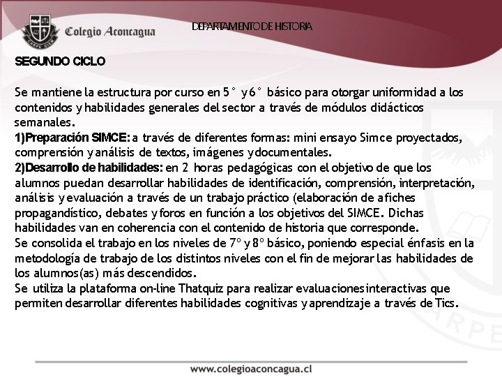 DEPARTAMENTO DE HISTORIA SEGUNDO CICLO Se mantiene la estructura por curso en 5° y