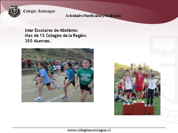 Actividades Planificadas y Realizadas Inter Escolares de Atletismo: Mas de 15 Colegios de la