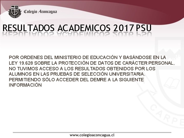 RESULTADOS ACADEMICOS 2017 PSU POR ORDENES DEL MINISTERIO DE EDUCACIÓN Y BASÁNDOSE EN LA