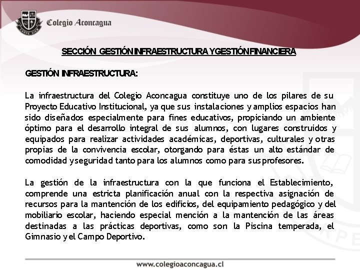 SECCIÓN GESTIÓN INFRAESTRUCTURA YGESTIÓNFINANCIERA GESTIÓN INFRAESTRUCTURA: La infraestructura del Colegio Aconcagua constituye uno de