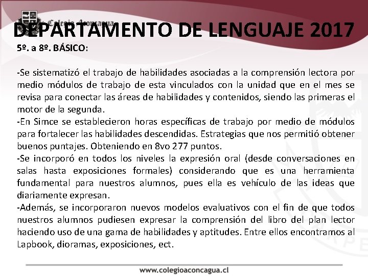 DEPARTAMENTO DE LENGUAJE 2017 5º. a 8º. BÁSICO: -Se sistematizó el trabajo de habilidades