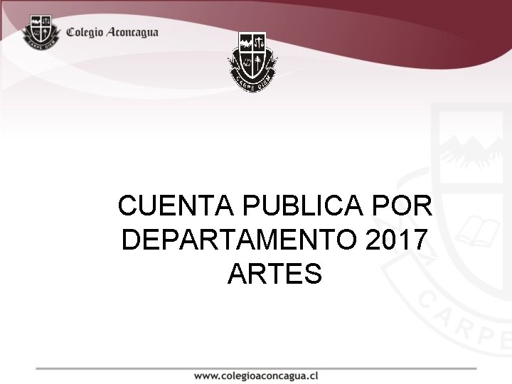 CUENTA PUBLICA POR DEPARTAMENTO 2017 ARTES CUENTA PUBLICA POR DEPARTAMENTO 2017 ARTES