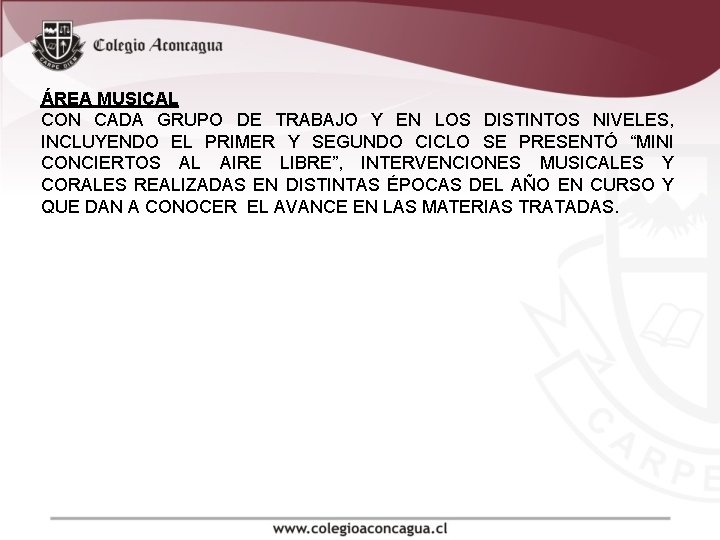  ÁREA MUSICAL CON CADA GRUPO DE TRABAJO Y EN LOS DISTINTOS NIVELES, INCLUYENDO