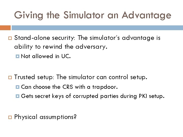 Giving the Simulator an Advantage Stand-alone security: The simulator’s advantage is ability to rewind