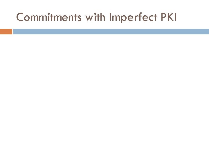 Commitments with Imperfect PKI 