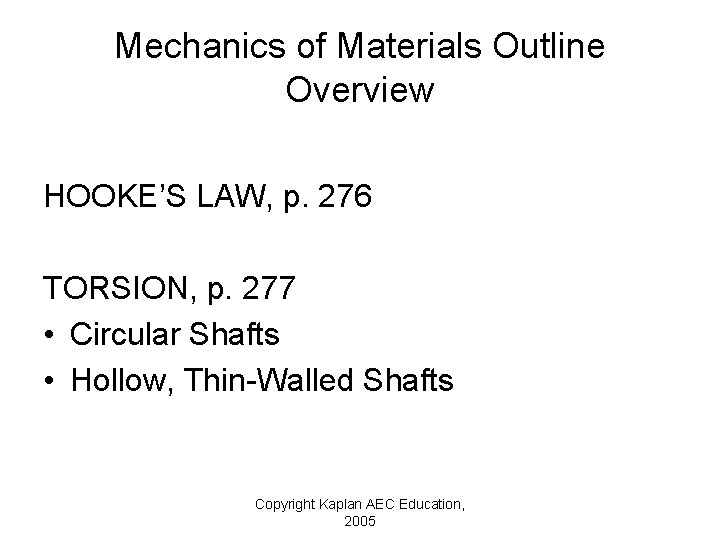 Mechanics of Materials Outline Overview HOOKE’S LAW, p. 276 TORSION, p. 277 • Circular