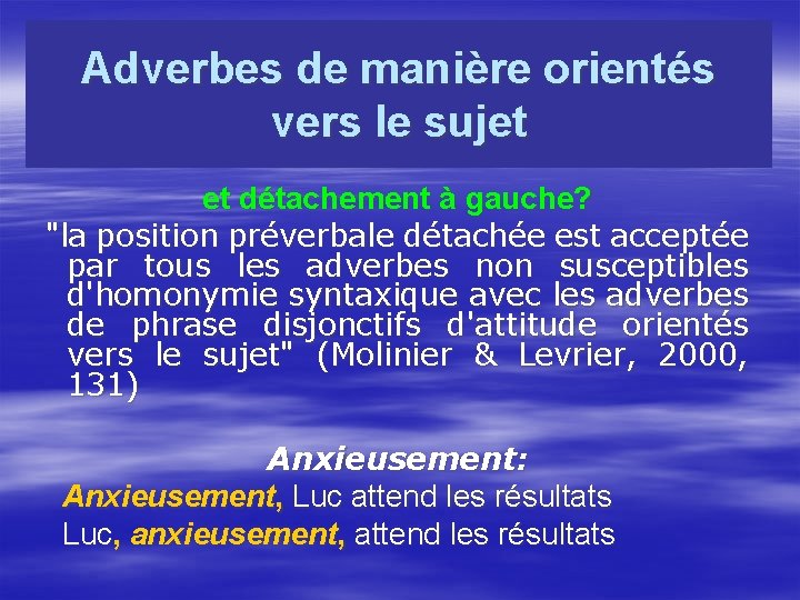 Adverbes de manière orientés vers le sujet et détachement à gauche? "la position préverbale