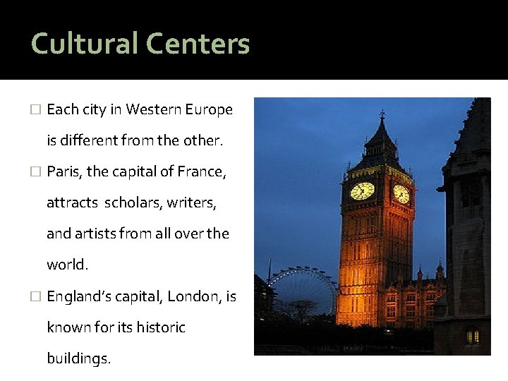 Cultural Centers � Each city in Western Europe is different from the other. �