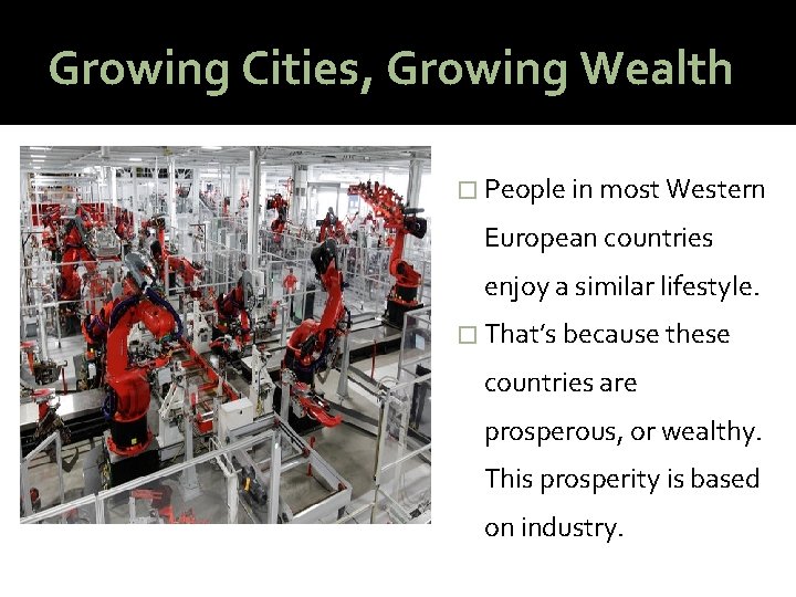 Growing Cities, Growing Wealth � People in most Western European countries enjoy a similar