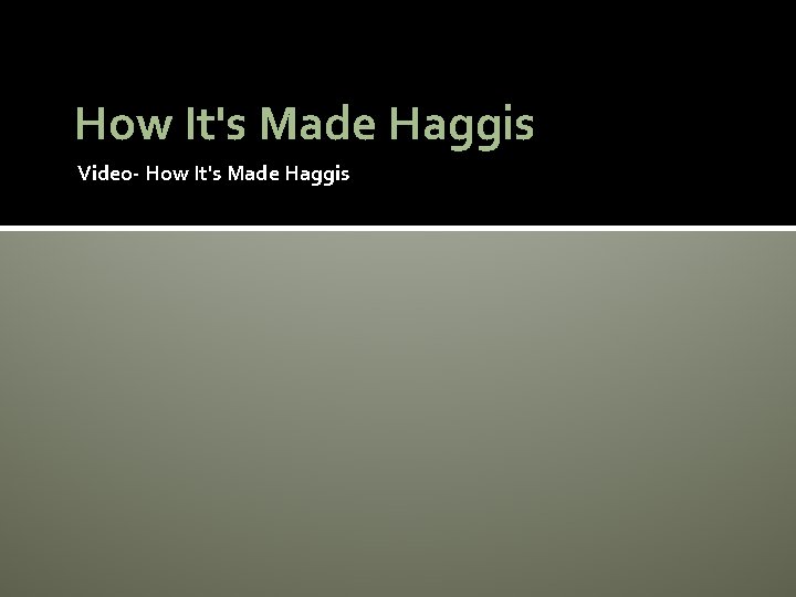 How It's Made Haggis Video- How It's Made Haggis 