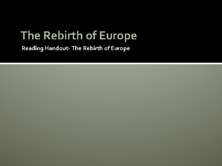 The Rebirth of Europe Reading Handout- The Rebirth of Europe 