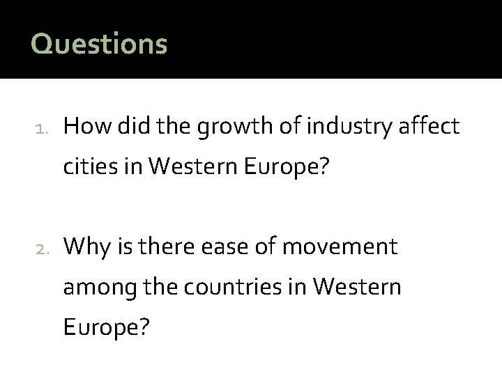 Questions 1. How did the growth of industry affect cities in Western Europe? 2.