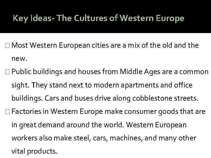 Key Ideas- The Cultures of Western Europe � Most Western European cities are a