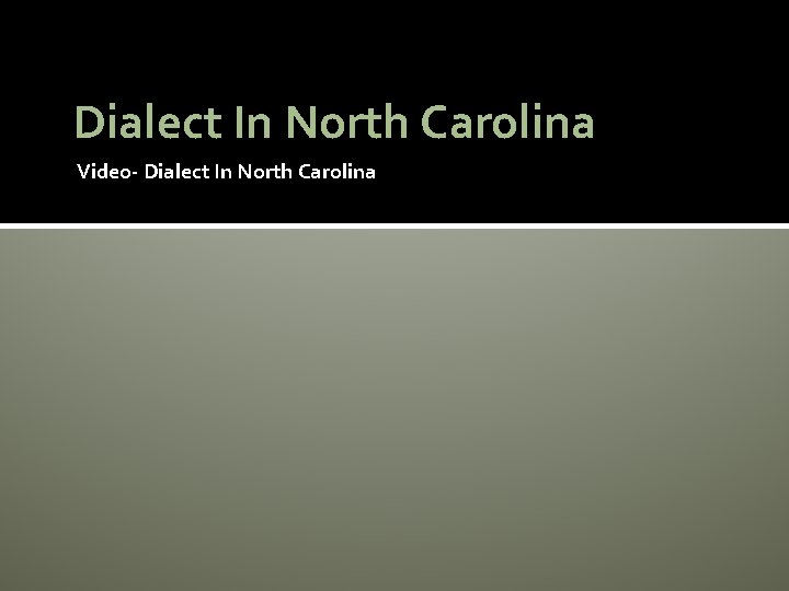 Dialect In North Carolina Video- Dialect In North Carolina 