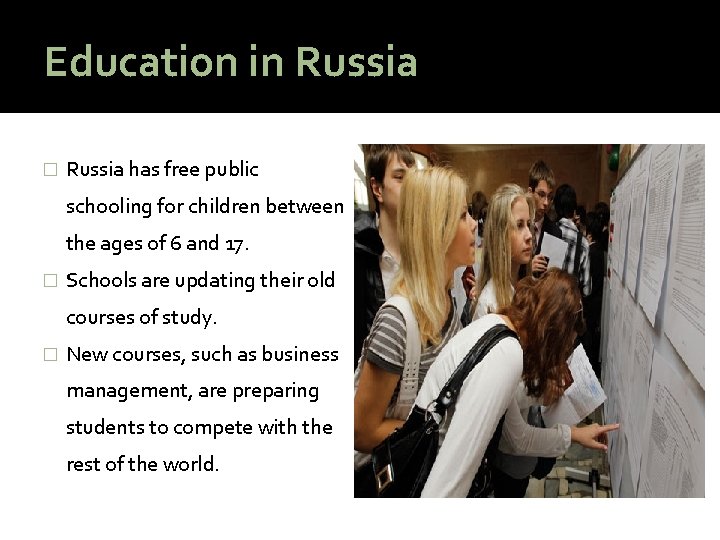 Education in Russia � Russia has free public schooling for children between the ages