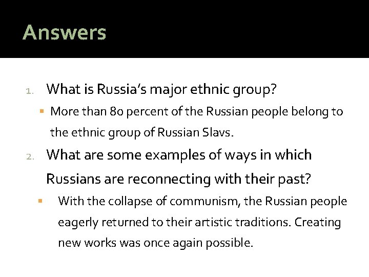 Answers What is Russia’s major ethnic group? 1. More than 80 percent of the