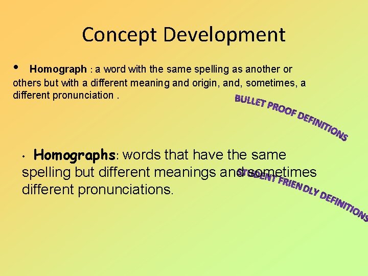 Concept Development • Homograph : a word with the same spelling as another or