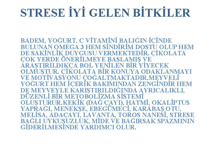 STRESE İYİ GELEN BİTKİLER BADEM, YOĞURT, C VİTAMİNİ BALIĞIN İÇİNDE BULUNAN OMEGA 3 HEM