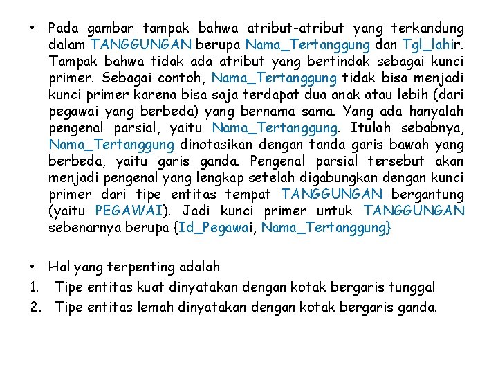  • Pada gambar tampak bahwa atribut-atribut yang terkandung dalam TANGGUNGAN berupa Nama_Tertanggung dan