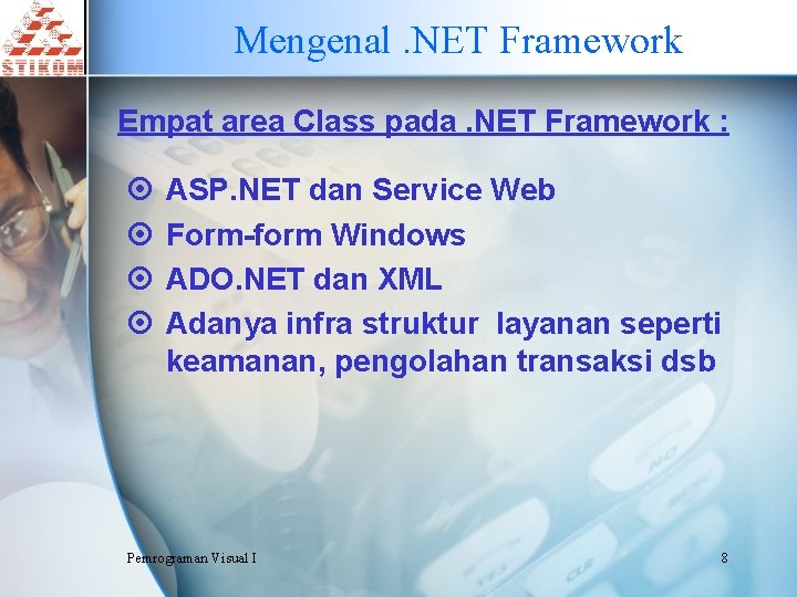 Mengenal. NET Framework Empat area Class pada. NET Framework : ¤ ¤ ASP. NET
