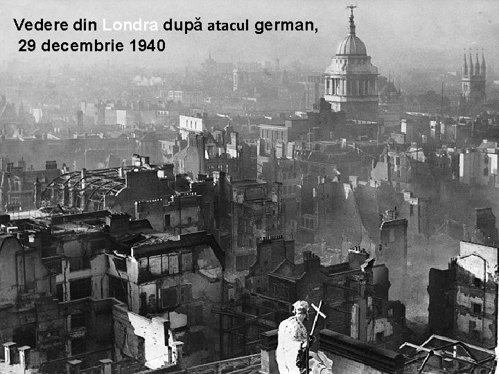 Vedere din Londra după atacul german, 29 decembrie 1940 