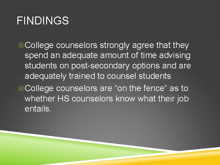 FINDINGS College counselors strongly agree that they spend an adequate amount of time advising