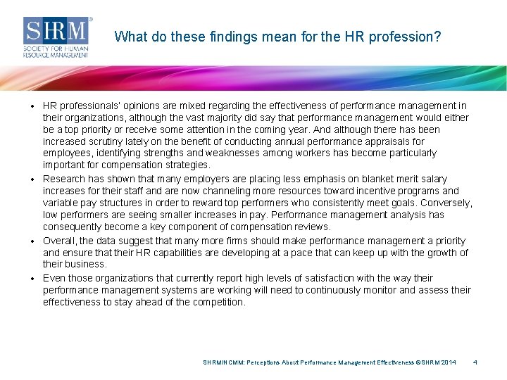 What do these findings mean for the HR profession? • HR professionals’ opinions are