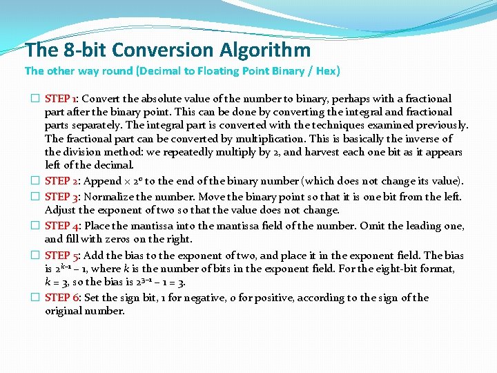 The 8 -bit Conversion Algorithm The other way round (Decimal to Floating Point Binary