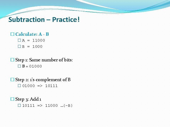 Subtraction – Practice! � Calculate: A - B � A = 11000 � B