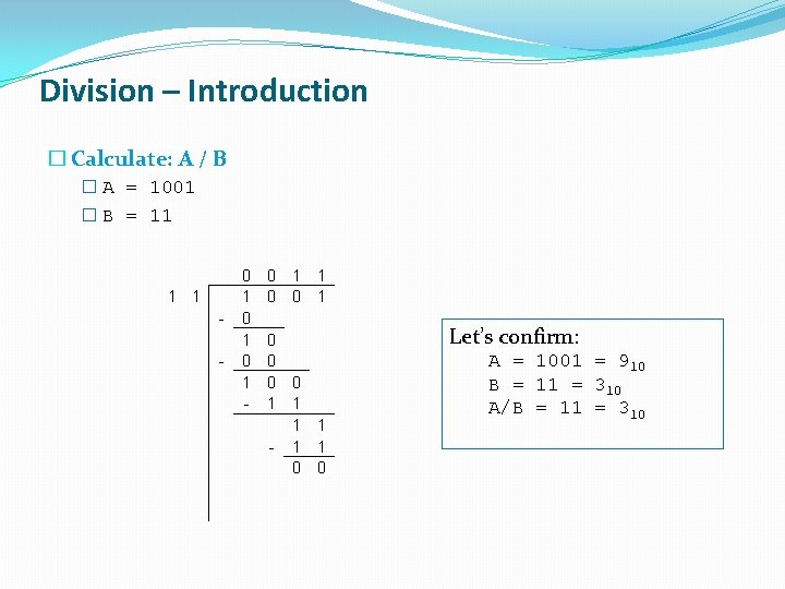 Division – Introduction � Calculate: A / B � A = 1001 � B