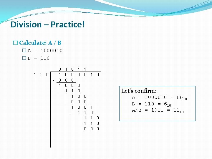 Division – Practice! � Calculate: A / B � A = 1000010 � B