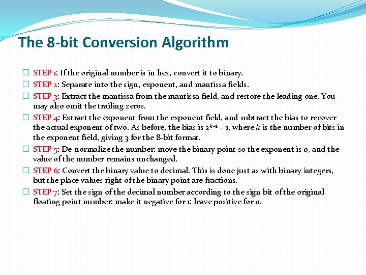 The 8 -bit Conversion Algorithm � STEP 1: If the original number is in