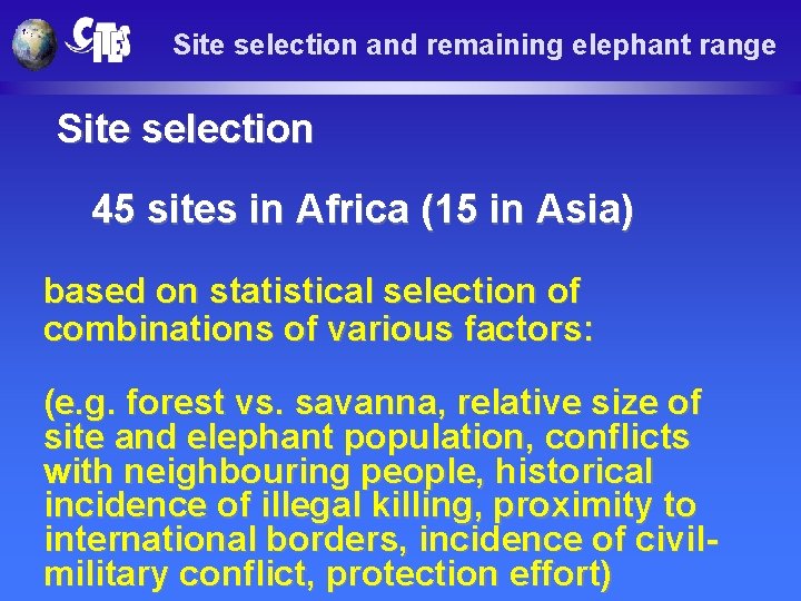 Site selection and remaining elephant range Site selection 45 sites in Africa (15 in