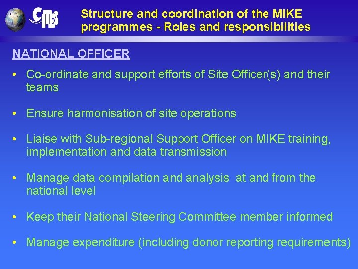 Structure and coordination of the MIKE programmes - Roles and responsibilities NATIONAL OFFICER •