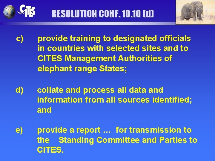 RESOLUTION CONF. 10 (d) c) provide training to designated officials in countries with selected