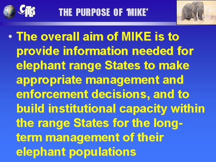 THE PURPOSE OF ‘MIKE’ • The overall aim of MIKE is to provide information