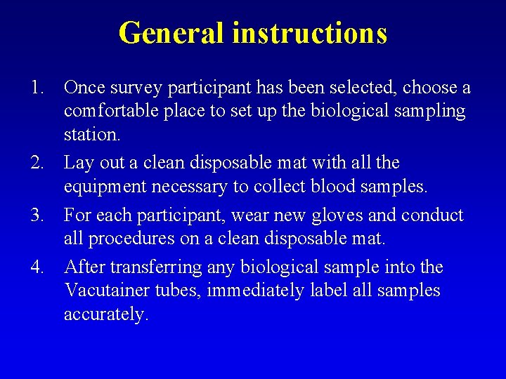 General instructions 1. Once survey participant has been selected, choose a comfortable place to