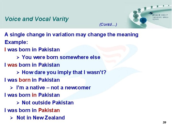 Voice and Vocal Varity (Contd…) A single change in variation may change the meaning