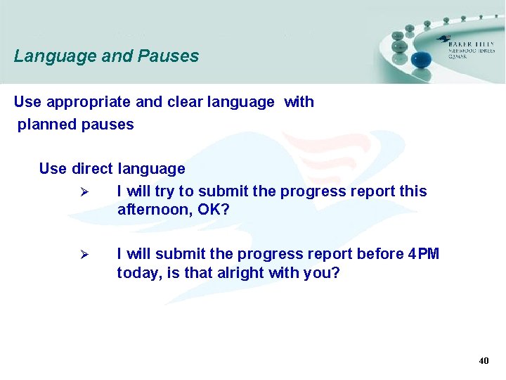 Language and Pauses Use appropriate and clear language with planned pauses Use direct language