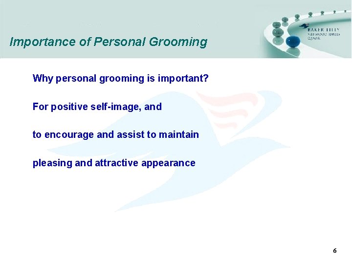 Importance of Personal Grooming Why personal grooming is important? For positive self-image, and to